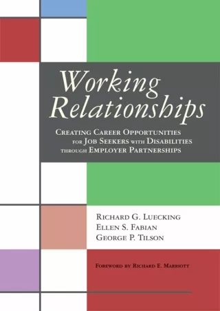 DOWNLOAD/PDF Working Relationships: Creating Career Opportunities for Job Seekers with Disabilities Through Employer Par