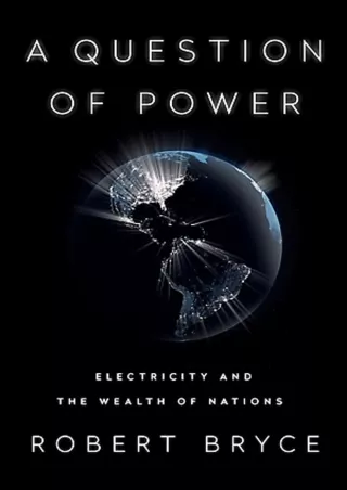 Read ebook [PDF] A Question of Power: Electricity and the Wealth of Nations