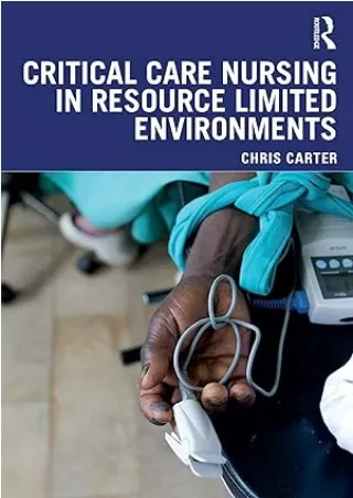 Read ebook [PDF] Critical Care Nursing in Resource Limited Environments