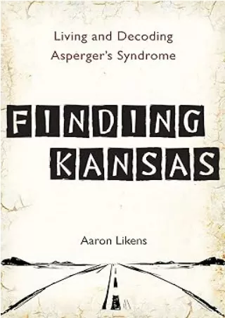 [PDF READ ONLINE] Finding Kansas: Living and Decoding Asperger's Syndrome