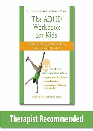 PDF_ The ADHD Workbook for Kids: Helping Children Gain Self-Confidence, Social Skills, and Self-Control (Instant Help Bo