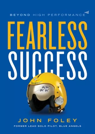 [PDF READ ONLINE] Fearless Success: Beyond High Performance