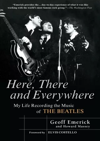 [PDF READ ONLINE] Here, There and Everywhere: My Life Recording the Music of the Beatles