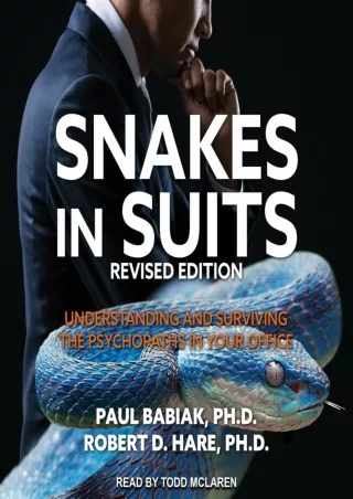 [PDF READ ONLINE] Snakes in Suits, Revised Edition: Understanding and Surviving the Psychopaths in Your Office