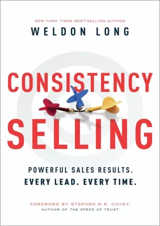 [PDF] DOWNLOAD Consistency Selling: Powerful Sales Results. Every Lead. Every Time.