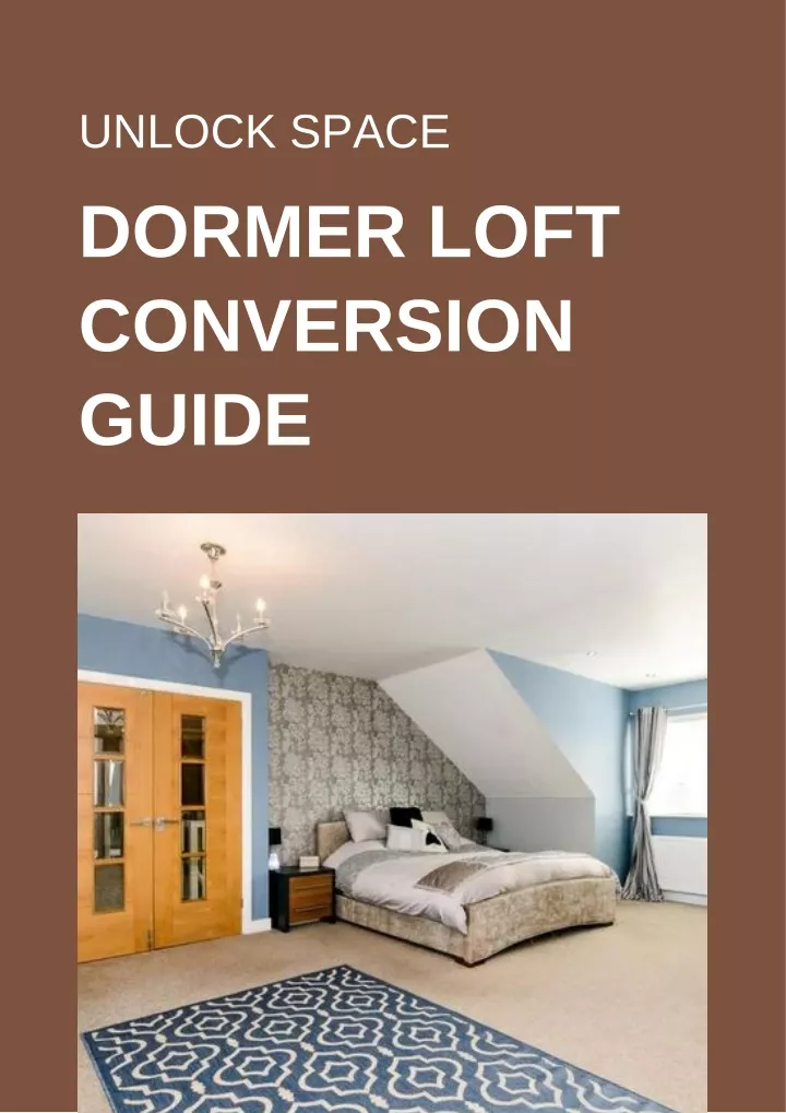 unlock space dormer loft conversion guide