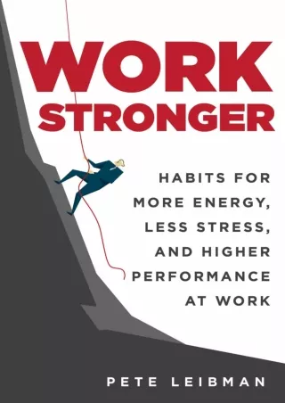 DOWNLOAD/PDF Work Stronger: Habits for More Energy, Less Stress, and Higher Performance at Work