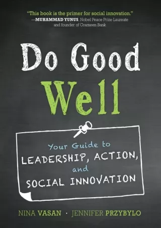 [PDF READ ONLINE] Do Good Well: Your Guide to Leadership, Action, and Social Innovation