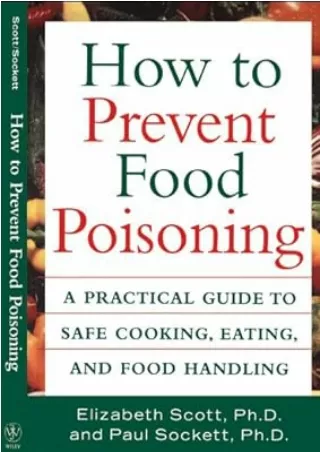 Download Book [PDF] How to Prevent Food Poisoning: A Practical Guide to Safe Cooking, Eating, and Food Handling
