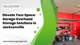 Elevate Your Space Garage Overhead Storage Solutions in Jacksonville