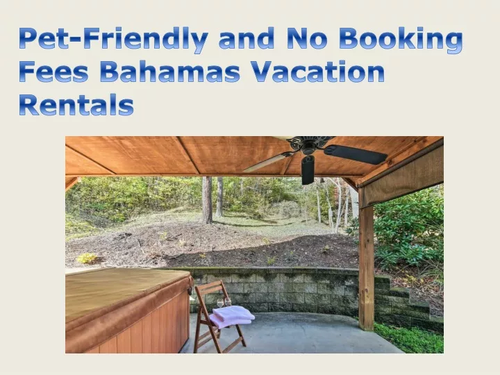 pet friendly and no booking fees bahamas vacation