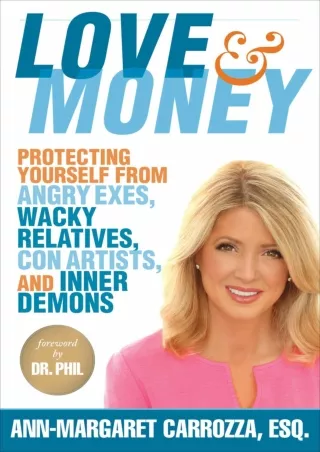 [❤READ⚡ ✔Download⭐]  Love & Money: Protecting Yourself from Angry Exes, Wacky Re