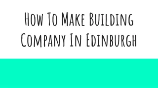 How To Make Building Company In Edinburgh