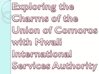 exploring the charms of the union of comoros with mwali international services authority