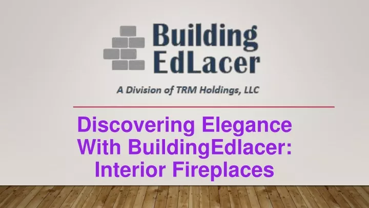 discovering elegance with buildingedlacer interior fireplaces