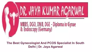 The Best Gynecologist And PCOS Specialist In South Delhi _ Dr. Jaya Agarwal