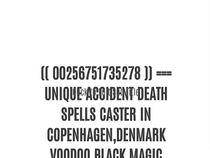 00256751735278 unique accident death spells