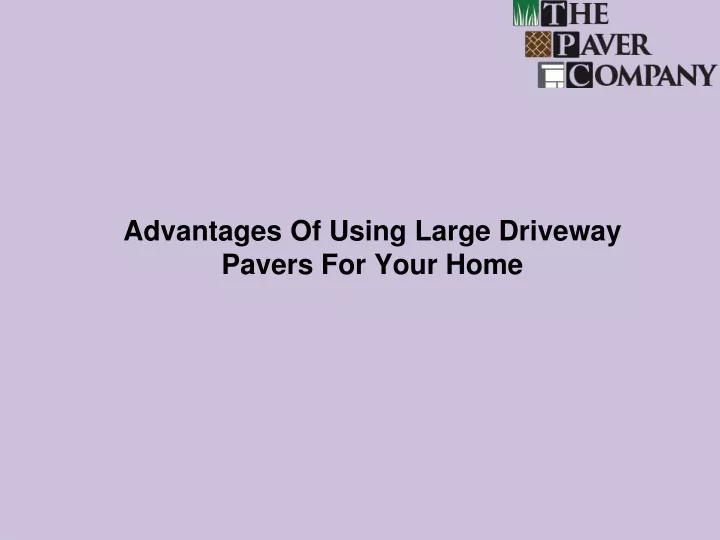 advantages of using large driveway pavers