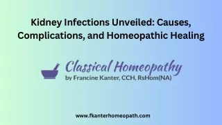 Kidney Infections Unveiled Causes, Complications, and Homeopathic Healing