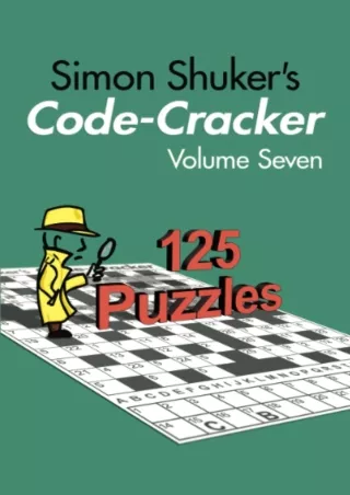 [PDF READ ONLINE] Simon Shuker's Code-Cracker, Volume Seven (Simon Shuker's Code-Cracker Books)