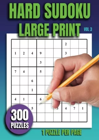 [PDF READ ONLINE] Hard Sudoku Large Print: Volume 3 - 300 Puzzles, 1 Puzzle Per Page - Answers