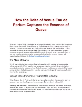 Exploring the Delta of Venus: A Guava-Scented Masterpiece