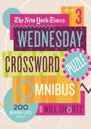 READ [PDF] New York Times Wednesday Crossword Puzzle Omnibus Volume 3 (New York Times