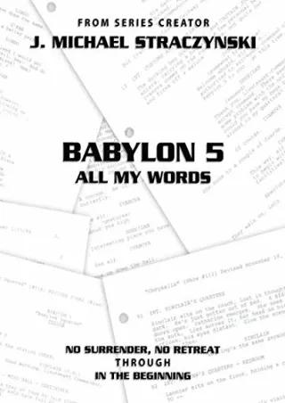Download Book [PDF] Babylon 5 All My Words Volume 8: No Surrender, No Retreat through In the