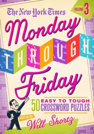 [READ DOWNLOAD] The New York Times Monday Through Friday Easy to Tough Crossword Puzzles