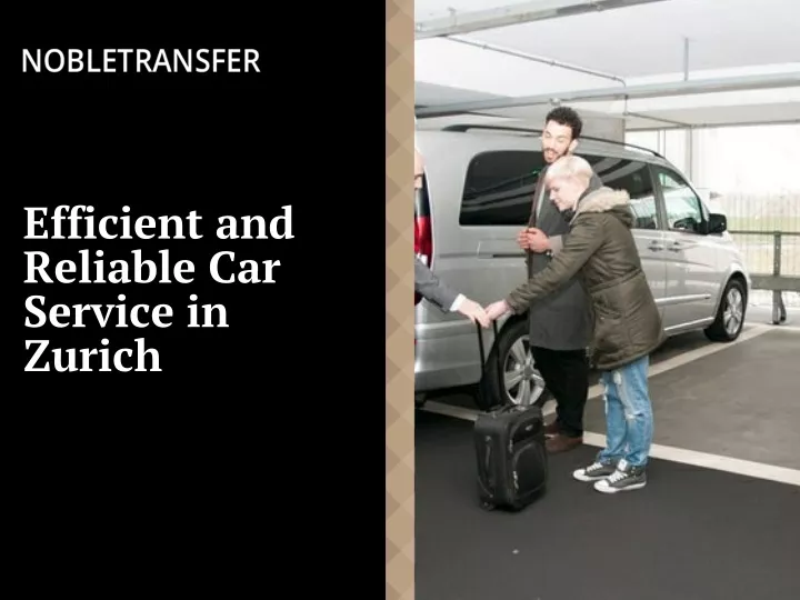 efficient and reliable car service in zurich