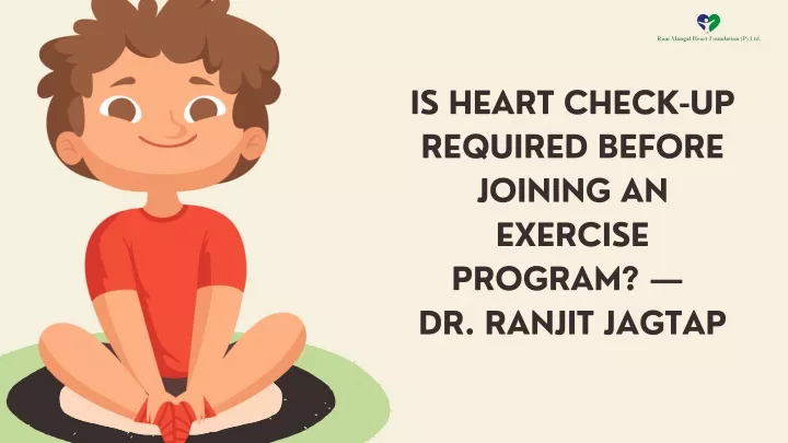 is heart check up required before joining