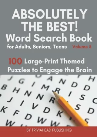 DOWNLOAD/PDF ABSOLUTELY THE BEST! Word Search Book for Adults, Seniors, Teens, Volume 5: