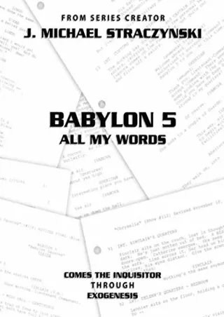 [PDF READ ONLINE] Babylon 5 All My Words Volume 4: Comes the Inquisitor through Exogenesis