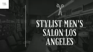 Stylist Men's Salon Los Angeles | Park & Eve