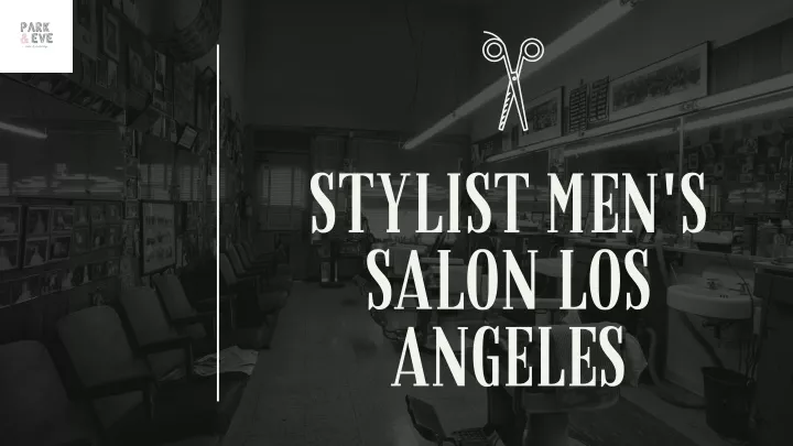 stylist men s salon los angeles