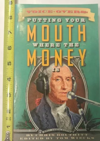 READ [PDF] Voiceovers: Putting Your Mouth Where The Money Is