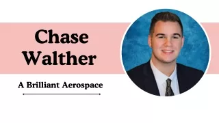Chase Walther - A Brilliant Aerospace