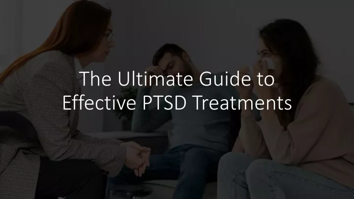 the ultimate guide to effective ptsd treatments