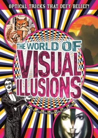 [PDF READ ONLINE] The World of Visual Illusions: Optical Tricks That Defy Belief!