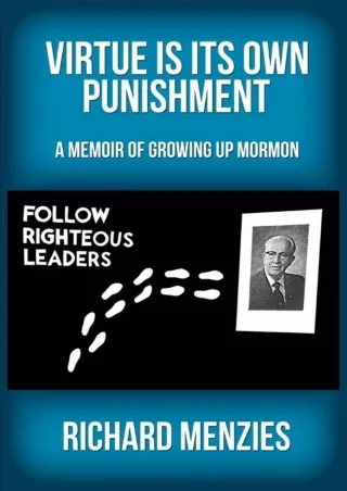 [PDF READ ONLINE] Virtue Is Its Own Punishment: A Memoir of Growing up Mormon