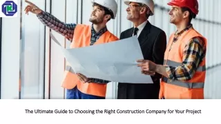 The Ultimate Guide to Choosing the Right Construction Company for Your Project_