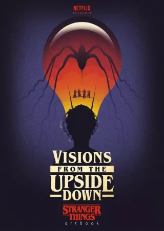 [PDF READ ONLINE] Visions from the Upside Down: Stranger Things Artbook