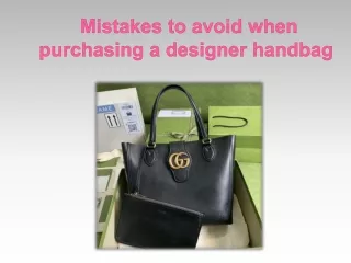 Mistakes to avoid when purchasing a designer handbag