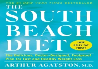 READ PDF The South Beach Diet: The Delicious, Doctor-Designed, Foolproof Plan fo