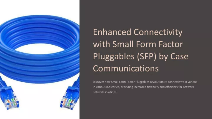 enhanced connectivity with small form factor