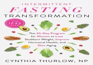 DOWNLOAD Intermittent Fasting Transformation: The 45-Day Program for Women to Lo