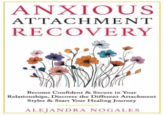 DOWNLOAD PDF Anxious Attachment Recovery: Become Confident & Secure in Your Rela