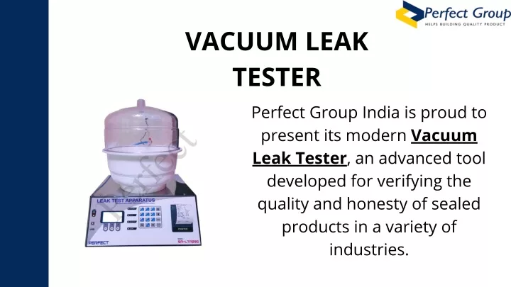 vacuum leak tester perfect group india is proud