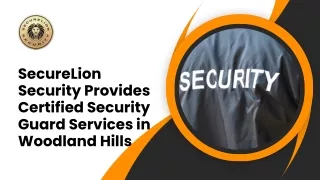 SecureLion Security Provides Certified Security Guard Services in Woodland Hills