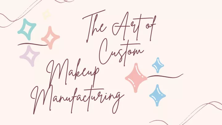 the art of custom makeup manufacturing